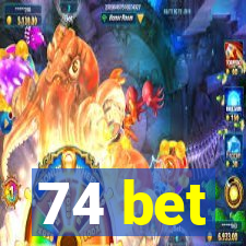 74 bet